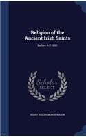 Religion of the Ancient Irish Saints