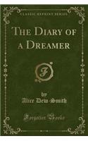The Diary of a Dreamer (Classic Reprint)