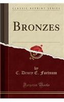 Bronzes (Classic Reprint)