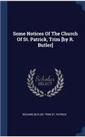 Some Notices Of The Church Of St. Patrick, Trim [by R. Butler]