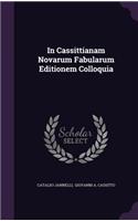 In Cassittianam Novarum Fabularum Editionem Colloquia