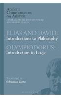 Elias and David: Introductions to Philosophy with Olympiodorus: Introduction to Logic