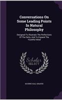 Conversations On Some Leading Points In Natural Philosophy