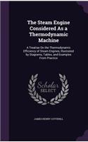 The Steam Engine Considered As a Thermodynamic Machine