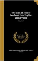 Iliad of Homer Rendered Into English Blank Verse; Volume 2
