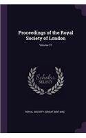 Proceedings of the Royal Society of London; Volume 21