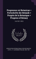 Progressus rei Botanicae = Fortschritte der Botanik = Progrès de la Botanique = Progress of Botany