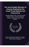 Pen and Sunlight Sketches of Scenery Reached by the Grand Trunk Railway and Connections