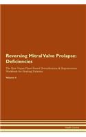 Reversing Mitral Valve Prolapse: Deficiencies The Raw Vegan Plant-Based Detoxification & Regeneration Workbook for Healing Patients. Volume 4