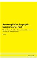 Reversing Reflux Laryngitis: Success Sto