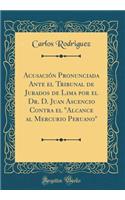 AcusaciÃ³n Pronunciada Ante El Tribunal de Jurados de Lima Por El Dr. D. Juan Ascencio Contra El 