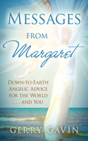 Messages From Margaret: Down-to-Earth Angelic Advice for the World...and You(English)