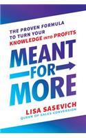 Meant for More: The Proven Formula to Turn Your Knowledge Into Profits