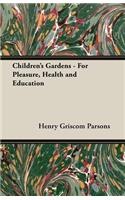 Children's Gardens - For Pleasure, Health and Education