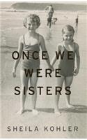 Once We Were Sisters