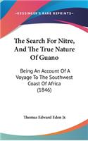 The Search For Nitre, And The True Nature Of Guano