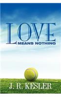 Love Means Nothing
