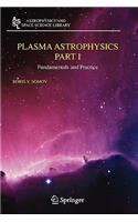 Plasma Astrophysics, Part I: Fundamentals and Practice