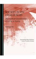 Society in Its Challenges: Philosophical Considerations of Living in Society
