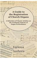 Guide to the Registration of Church Organs - A Selection of Classic Articles on the Technical Aspects of Organ Performance