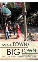 Small Town / Big Town