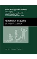 Food Allergy in Children, an Issue of Pediatric Clinics