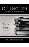 DP English Student Workbook: A Framework for Literary Analysis in Ib Language a - Literature/Language and Literature: A Framework for Literary Analysis in Ib Language a - Literature/Language and Literature