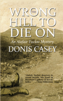 Wrong Hill to Die on: An Alafair Tucker Mystery