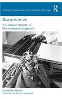 Brainwaves: A Cultural History of Electroencephalography