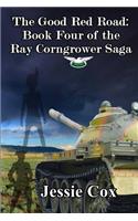 Good Red Road: Volume Four of the Ray Corngrower series