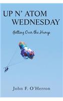Up N' Atom Wednesday