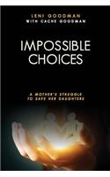 Impossible Choices: A Mother's Struggle to Save Her Daughters