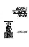 Born in the Negative Tense
