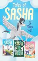 Tales of Sasha 3 Books in 1!, Volume 1: Includes #1 the Big Secret; #2 Journey Beyond the Trees; #3 a New Friend