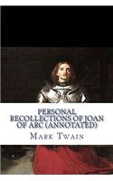 Personal Recollections of Joan of Arc (Annotated)