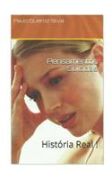 Pensamentos Suicidas: Historia Real !