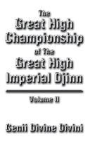 Great High Championship of the Great High Imperial Djinn: Volume II