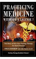 Practicing Medicine Without A License? The Story of the Linus Pauling Therapy for Heart Disease