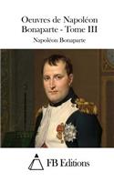 Oeuvres de Napoléon Bonaparte - Tome III