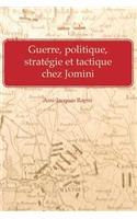 Guerre, politique, strategie et tactique chez Jomini