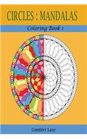 Circles: Mandalas Coloring Book 1: adult Coloring Book