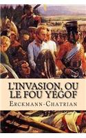 L'invasion, ou le fou Yegof
