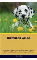 Dalmatian Guide Dalmatian Guide Includes: Dalmatian Training, Diet, Socializing, Care, Grooming, Breeding and More