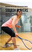 Modern Nutrition for Recreational Squash Players