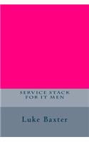 Service Stack for IT Men