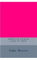Service Stack for IT Men