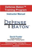 Defense Baton Training Program: Instructor Manual
