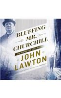 Bluffing Mr. Churchill Lib/E: An Inspector Troy Novel