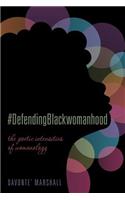 #DefendingBlackwomanhood