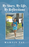 My Story, My Life, My Reflections